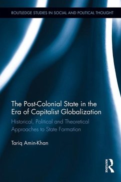 The Post-Colonial State in the Era of Capitalist Globalization (eBook, PDF) - Amin-Khan, Tariq