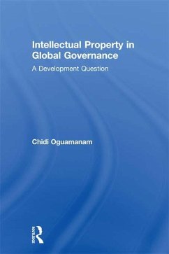 Intellectual Property in Global Governance (eBook, ePUB) - Oguamanam, Chidi