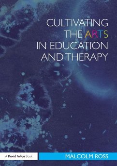 Cultivating the Arts in Education and Therapy (eBook, ePUB) - Ross, Malcolm