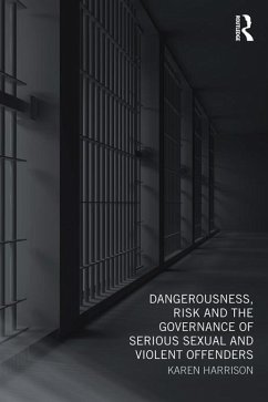 Cover Dangerousness, Risk and the Governance of Serious Sexual and Violent Offenders (eBook, PDF)