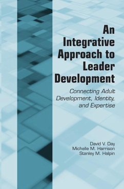 An Integrative Approach to Leader Development (eBook, ePUB) - Day, David V.; Harrison, Michelle M.; Halpin, Stanley M.