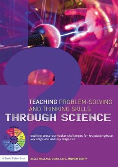 Teaching Problem-Solving and Thinking Skills through Science (eBook, PDF) - Wallace, Belle; Berry, Andrew; Cave, Diana