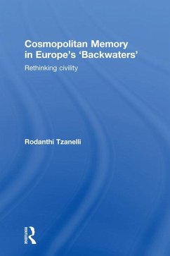Cosmopolitan Memory in Europe's 'Backwaters' (eBook, ePUB) - Tzanelli, Rodanthi