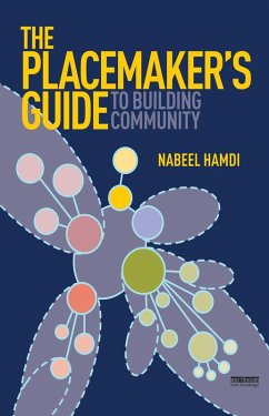 The Placemaker's Guide to Building Community (eBook, ePUB) - Hamdi, Nabeel