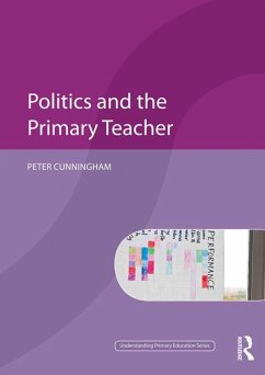 Politics and the Primary Teacher (eBook, ePUB) - Cunningham, Peter