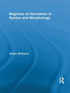Regimes of Derivation in Syntax and Morphology (eBook, ePUB) - Williams, Edwin