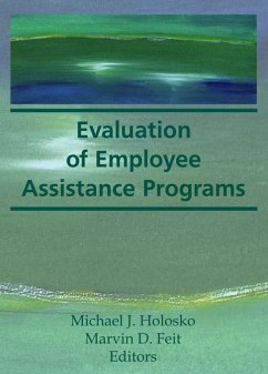 Evaluation of Employee Assistance Programs (eBook, PDF) - Feit, Marvin D; Holosko, Michael J
