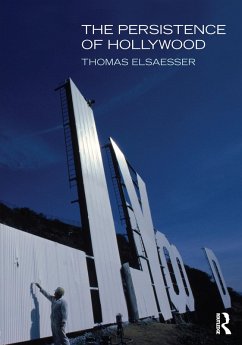 The Persistence of Hollywood (eBook, ePUB) - Elsaesser, Thomas