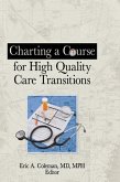 Charting a Course for High Quality Care Transitions (eBook, PDF)