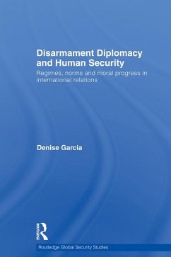 Disarmament Diplomacy and Human Security (eBook, PDF) - Garcia, Denise