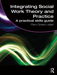 Integrating Social Work Theory and Practice (eBook, ePUB) - Green Lister, Pam