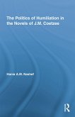 The Politics of Humiliation in the Novels of J.M. Coetzee (eBook, ePUB)