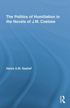 Cover The Politics of Humiliation in the Novels of J.M. Coetzee (eBook, ePUB)