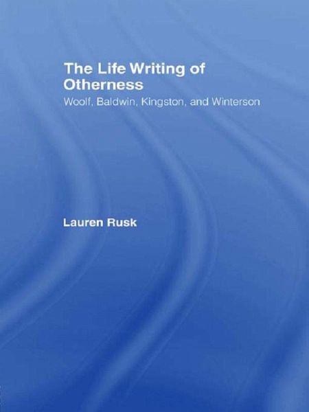 The Life Writing of Otherness (eBook, PDF) The Life Writing of Otherness (eBook, PDF)