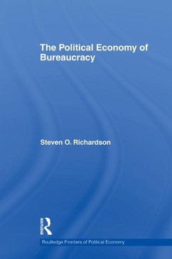 The Political Economy of Bureaucracy (eBook, ePUB) - Richardson, Steven