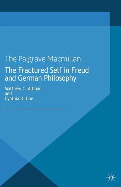 The Fractured Self in Freud and German Philosophy (eBook, PDF) The Fractured Self in Freud and German Philosophy (eBook, PDF)