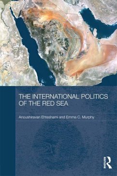 The International Politics of the Red Sea (eBook, PDF) - Ehteshami, Anoushiravan; Murphy, Emma C.