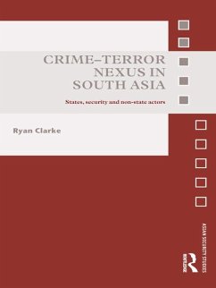 Crime-Terror Nexus in South Asia (eBook, PDF) - Clarke, Ryan