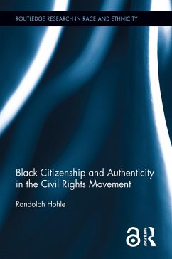 Black Citizenship and Authenticity in the Civil Rights Movement (eBook, PDF) - Hohle, Randolph