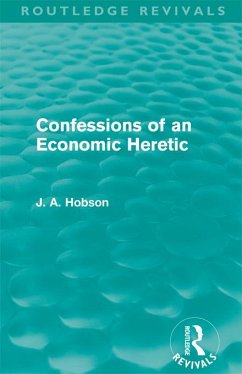 Confessions of an Economic Heretic (eBook, PDF) - Hobson, J. A.