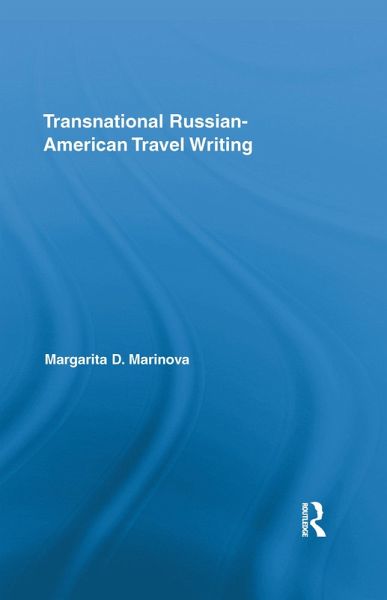 Transnational Russian-American Travel Writing (eBook, ePUB) Transnational Russian-American Travel Writing (eBook, ePUB)