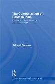The Culturalization of Caste in India (eBook, ePUB)