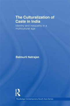 The Culturalization of Caste in India (eBook, PDF) - Natrajan, Balmurli