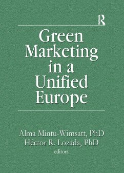 Green Marketing in a Unified Europe (eBook, ePUB) - Mintu-Wimsatt, Alma T; Lozada, Hector R Green Marketing in a Unified Europe (eBook, ePUB) - Mintu-Wimsatt, Alma T; Lozada, Hector R