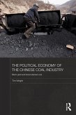 The Political Economy of the Chinese Coal Industry (eBook, PDF)