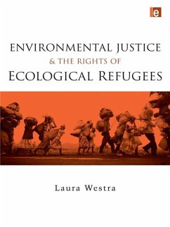 Environmental Justice and the Rights of Ecological Refugees (eBook, PDF) - Westra, Laura