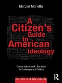 A Citizen's Guide to American Ideology (eBook, ePUB)