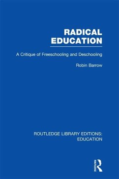 Radical Education (RLE Edu K) (eBook, PDF) - Barrow, Robin