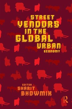 Street Vendors in the Global Urban Economy (eBook, ePUB) - Bhowmik, Sharit