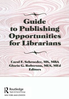 Guide to Publishing Opportunities for Librarians (eBook, PDF) - Schroeder, Carol F; Roberson, Gloria G; Gellatly, Peter