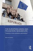 The European Union and its Eastern Neighbours (eBook, ePUB)