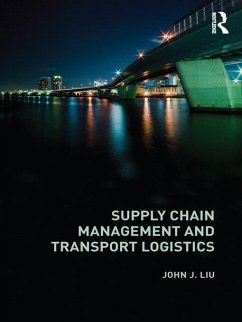 Supply Chain Management and Transport Logistics (eBook, PDF) - Liu, John