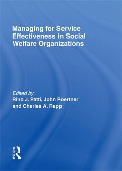 Managing for Service Effectiveness in Social Welfare Organizations (eBook, PDF) - Patti, Rino J; Rapp, Charles A; Poertner, John