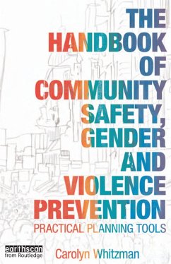 The Handbook of Community Safety Gender and Violence Prevention (eBook, ePUB) - Whitzman, Carolyn