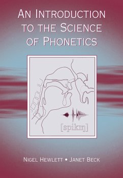An Introduction to the Science of Phonetics (eBook, ePUB) - Hewlett, Nigel; Beck, Janet Mackenzie