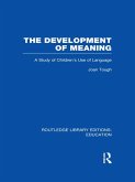 The Development of Meaning (RLE Edu I) (eBook, ePUB)