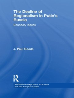 The Decline of Regionalism in Putin's Russia (eBook, ePUB) - Goode, J. Paul