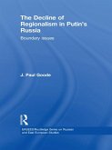 The Decline of Regionalism in Putin's Russia (eBook, PDF)