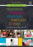 Teaching Primary English through Drama (eBook, ePUB)
