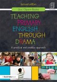 Teaching Primary English through Drama (eBook, PDF) Teaching Primary English through Drama (eBook, PDF)