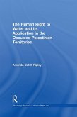 The Human Right to Water and its Application in the Occupied Palestinian Territories (eBook, ePUB)