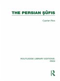 The Persian Sufis (RLE Iran C) (eBook, ePUB)