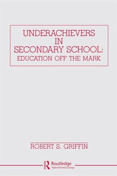 Underachievers in Secondary Schools (eBook, ePUB) - Griffin, Robert S.