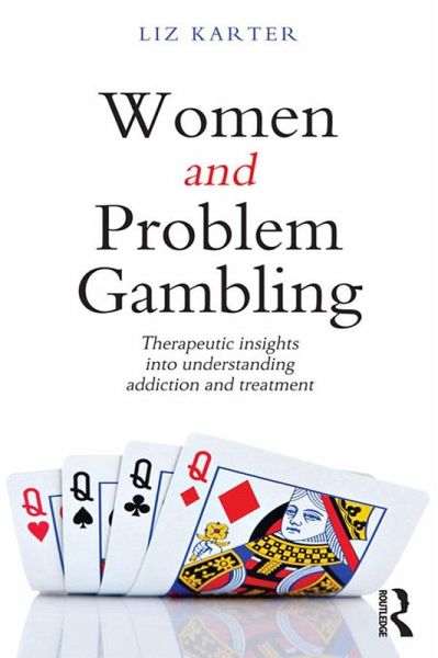 Women and Problem Gambling (eBook, ePUB) Women and Problem Gambling (eBook, ePUB)