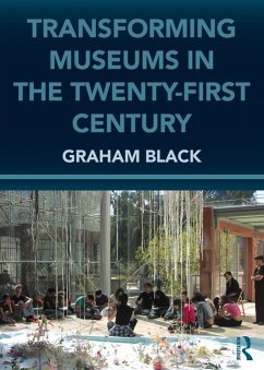 Transforming Museums in the Twenty-first Century (eBook, ePUB) - Black, Graham