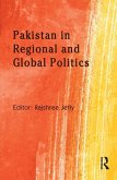 Pakistan in Regional and Global Politics (eBook, ePUB)